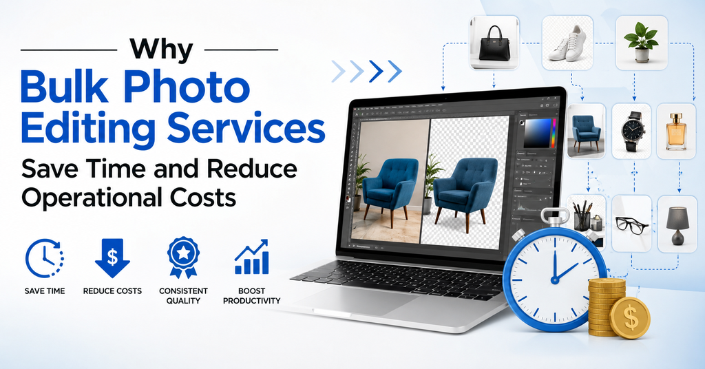Why Bulk Photo Editing Services Save Time and Reduce Operational Costs  - Cover Image